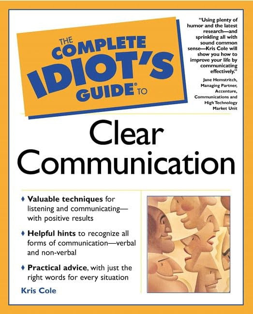 The Complete Idiot's Guide to Clear Communication
