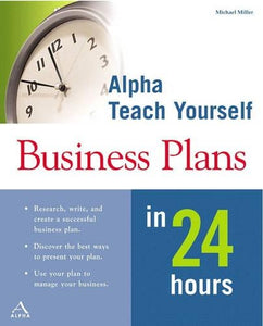 Alpha Teach Yourself Business Plans in 24 Hours 