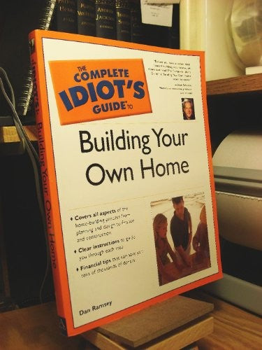 The Complete Idiot's Guide (R) to Building Your Own Home