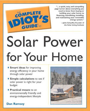 Complete Idiot's Guide to Solar Power for Your Home