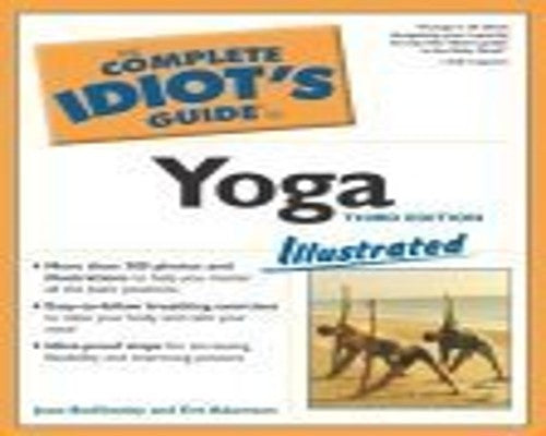 Complete Idiot's Guide To Yoga Illustrated