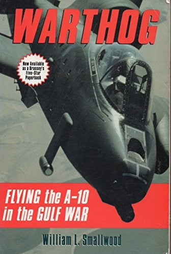 Warthog: Flying the A-10 in the Gulf War