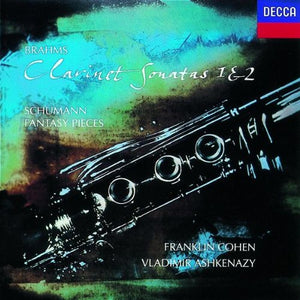 Brahms Clarinet Sonatas 1 & 2 ; Schumann Fanatsy Pieces for Clarinet & Piano