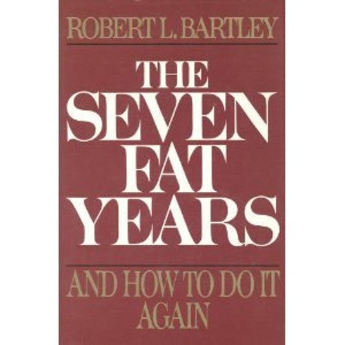 The Seven Fat Years and How to Do it Again