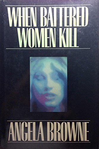 When Battered Women Kill