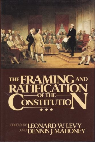 The Framing & Ratification of the Constitution