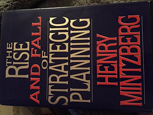 The Rise and Fall of Strategic Planning