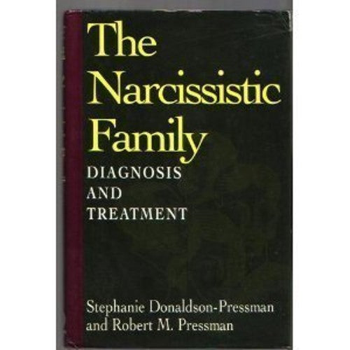 The Narcissistic Family: Diagnosis and Treatment ( Cloth Edition)