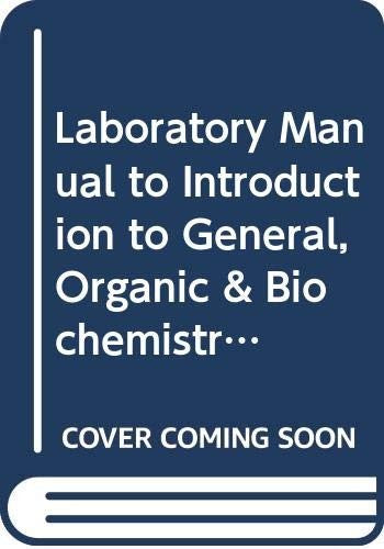 Laboratory Manual to Introduction to General Organic  Biochemistry