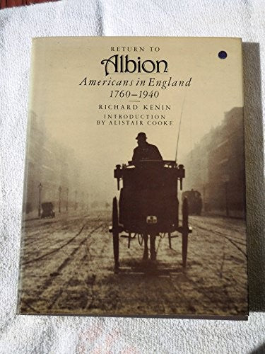 Return to Albion: Americans in England, 1760 - 1940