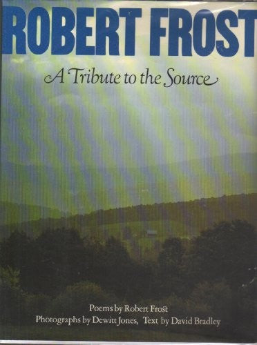 ROBERT FROST a Tribute to the Source