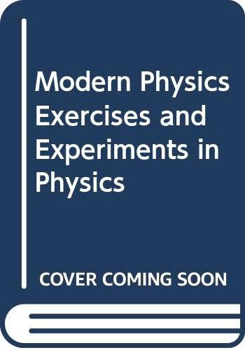 Modern Physics Exercises and Experiments in Physics