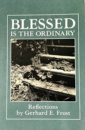 Blessed Is the Ordinary: Reflections