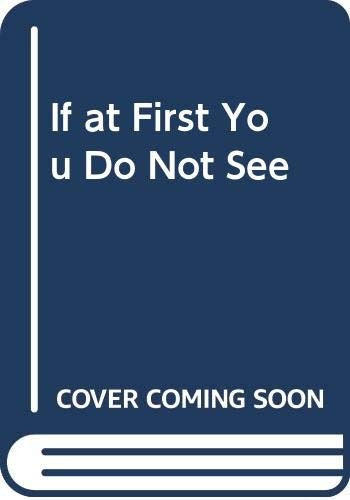 If at First You Do Not See (Old)