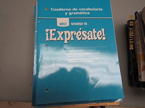 Holt Spanish 1B: Expresate! Cuaderno de Vocabulario y Gramatica