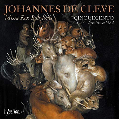 Cleve: Missa Rex Babylonis & other works