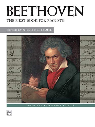 Beethoven -- First Book for Pianists (Alfred Masterwork Edition)