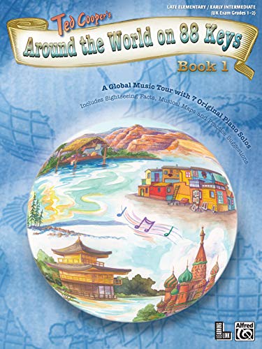Around the World on 88 Keys, Bk 1: A Global Music Tour with 7 Original Piano Solos (Learning Link)