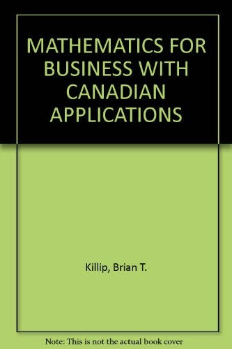 MATHEMATICS FOR BUSINESS WITH CANADIAN APPLICATIONS