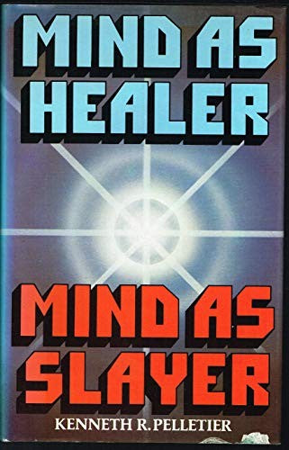 Mind as Healer, Mind as Slayer