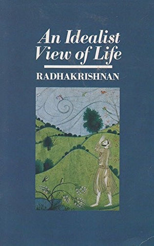 An Idealist View of Life