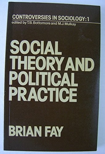 Social Theory and Political Practice