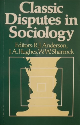 Classic Disputes in Sociology