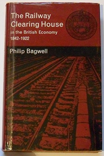 The Railway Clearing House in the British economy 1842-1922,