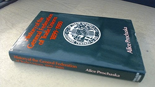 History of the General Federation of Trade Unions, 1899-1980