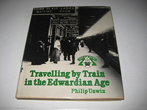 Travelling by Train in the Edwardian Age