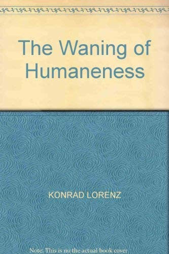 The Waning of Humaneness