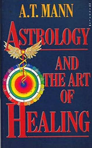 Astrology and the Art of Healing 