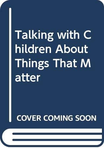 Talking with Children About Things That Matter