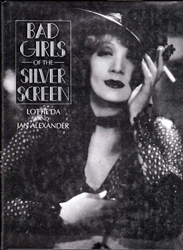 Bad Girls of the Silver Screen