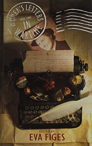 Women's Letters in Wartime, 1450-1945