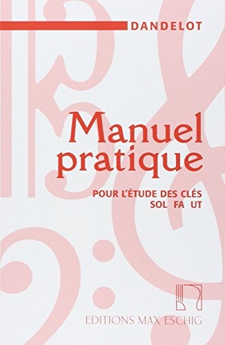 Georges Dandelot: Manuel Pratique Pour L'etude Des Cles Sol Fa Ut: Music: Theory