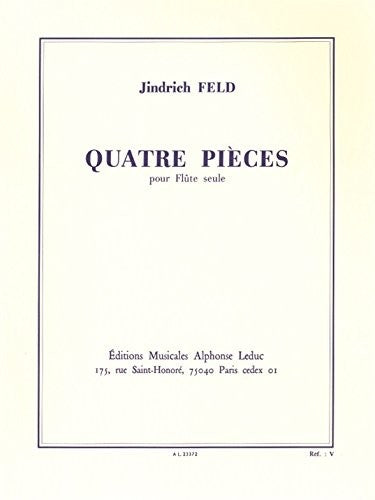JIND ICH FELD: QUATRE PIECES (FLUTE)