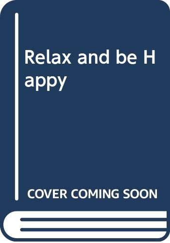 Relax and be Happy