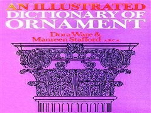 Illustrated Dictionary of Ornament