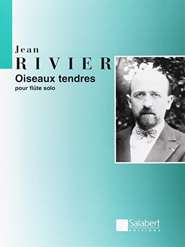 SALABERT RIVIER J. - OISEAUX TENDRES - FLUTE