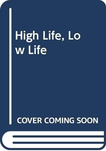 High Life, Low Life