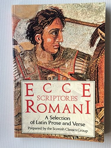 Ecce Scriptores Romani A Selection                                    of Latin Prose and Verse Paper