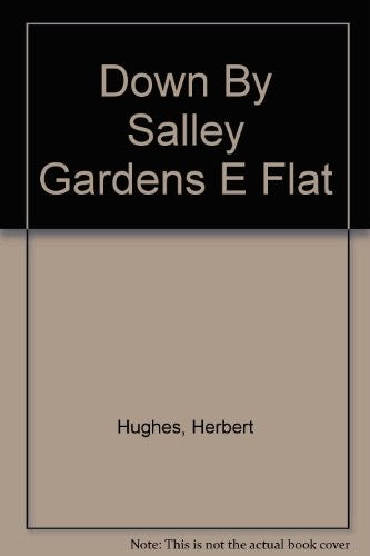 Down By Salley Gardens E Flat: voice and piano.