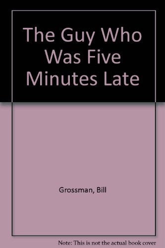 The Guy Who Was Five Minutes Late