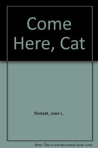 Come Here, Cat
