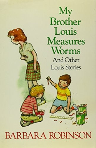 My Brother Louis Measures Worms and Other Louis Stories