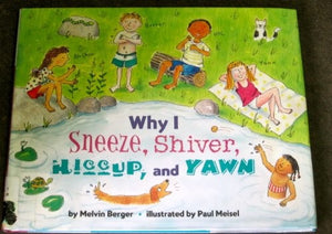 Why I Sneeze, Shiver, Hiccup, & Yawn 