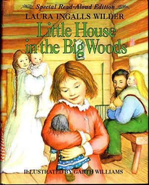 Little House in the Big Woods Read-Aloud Edition