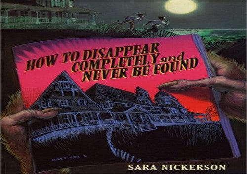 How to Disappear Completely and Never be Found