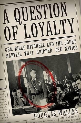 Question of Loyalty Gen Billy Mitchell